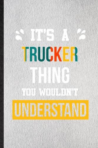 It's a Trucker Thing You Wouldn't Understand