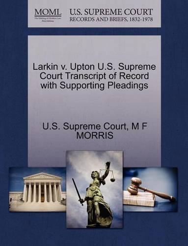 Larkin V. Upton U.S. Supreme Court Transcript of Record with Supporting Pleadings