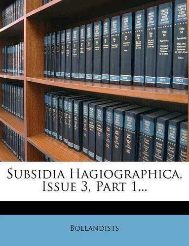 Subsidia Hagiographica, Issue 3, Part 1...