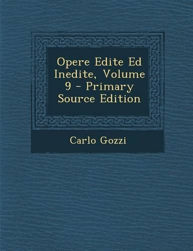 Opere Edite Ed Inedite, Volume 9