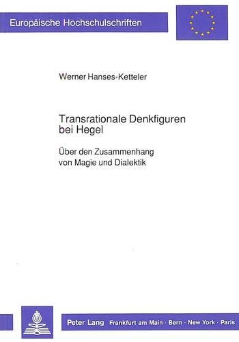 Transrationale Denkfiguren Bei Hegel