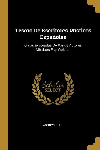 Tesoro De Escritores Místicos Españoles