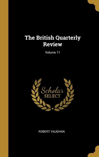 The British Quarterly Review; Volume 11