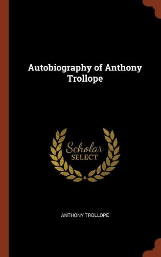 Autobiography of Anthony Trollope