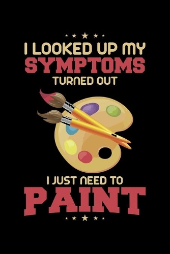 I Looked Up My Symptoms Turned Out I Just Need to Paint