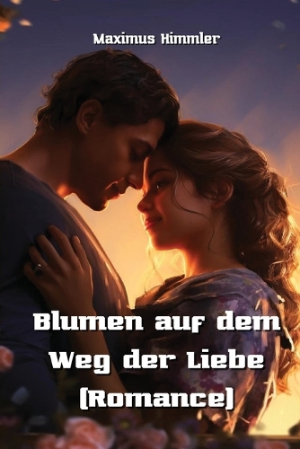 Blumen auf dem Weg der Liebe (Romance)