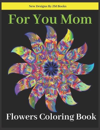 For You Mom Flowers Coloring Book