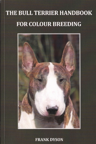 The Bull Terrier Handbook for Colour Breeding