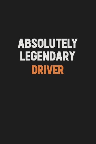 Absolutely Legendary Driver