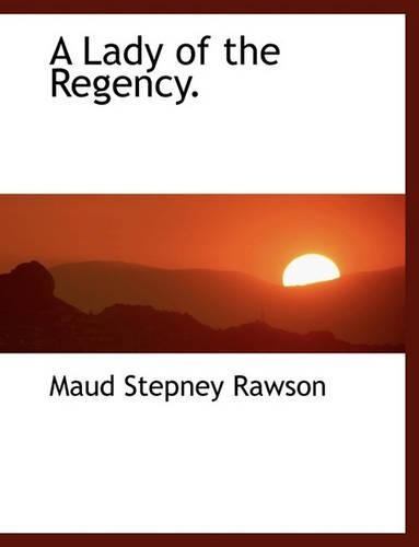 A Lady of the Regency.