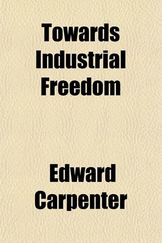 Towards Industrial Freedom