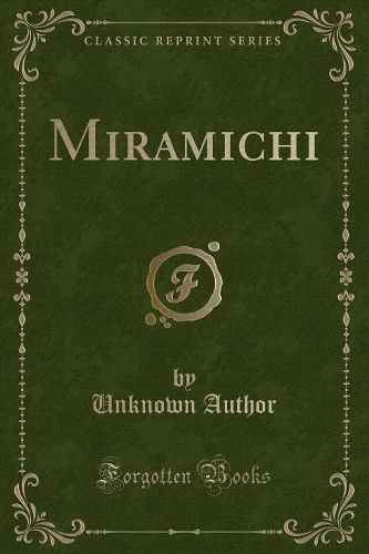 Miramichi (Classic Reprint): (English)