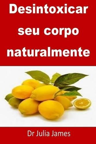 Desintoxicar seu corpo naturalmente