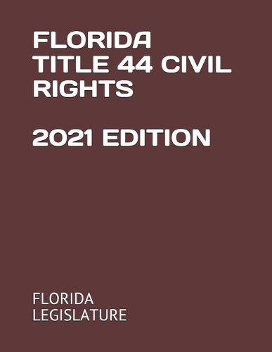 Florida Title 44 Civil Rights 2021 Edition