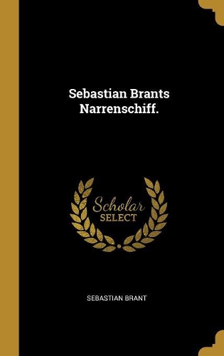 Sebastian Brants Narrenschiff.