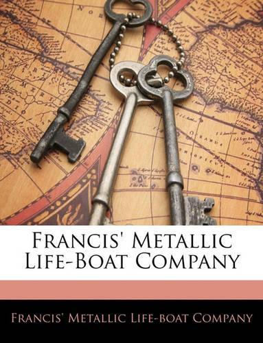 Francis' Metallic Life-Boat Company