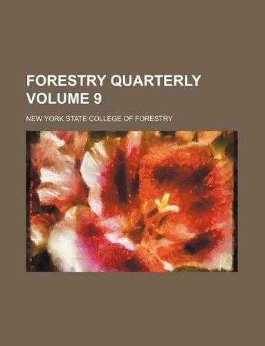 Forestry Quarterly Volume 9