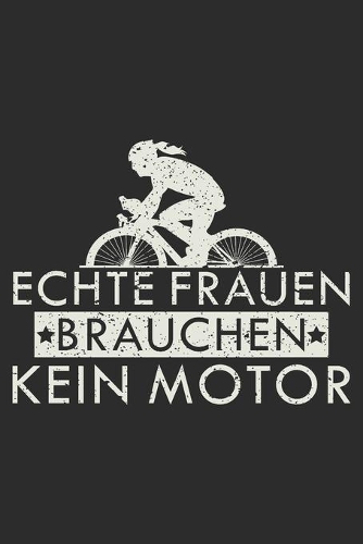 echte frauen brauchen kein motor