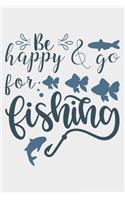Be Happy And Go For Fishing