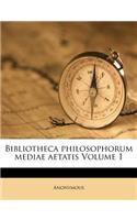 Bibliotheca Philosophorum Mediae Aetatis Volume 1