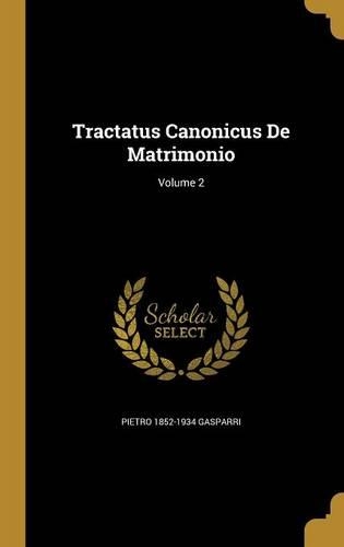Tractatus Canonicus De Matrimonio; Volume 2