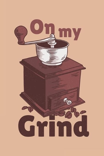On My Grind
