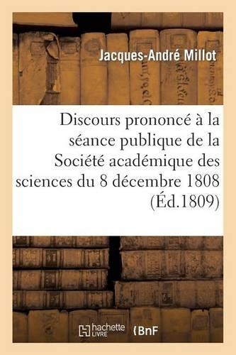 Discours Tel Qu'il Devait Être Prononcé À La Séance Publique de la Société Académique Des Sciences