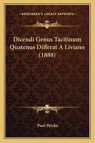 Dicendi Genus Tacitinum Quatenus Differat A Liviano (1888)