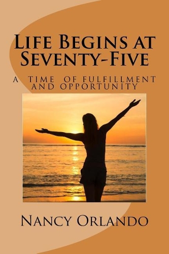 Life Begins at Seventy-Five