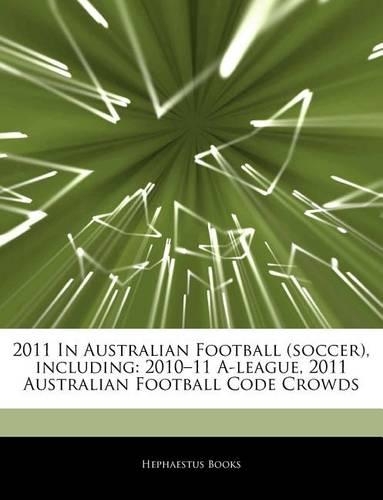 Articles on 2011 in Australian Football (Soccer), Including