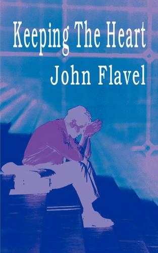 Keeping The Heart (Puritan Classics)