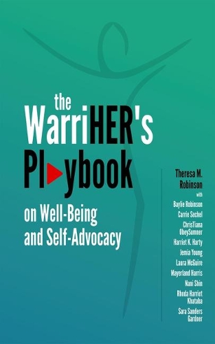 The Warriher's Playbook on Well-Being and Self-Advocacy