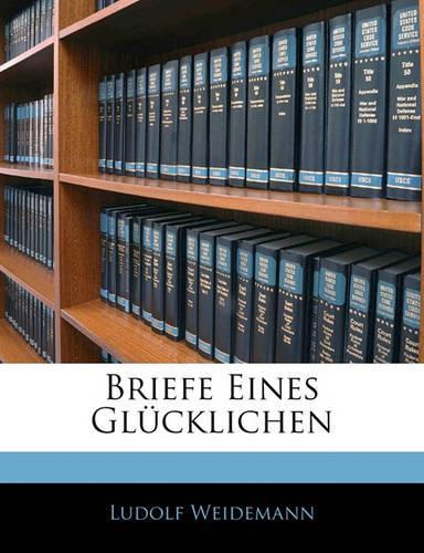 Briefe Eines Glücklichen