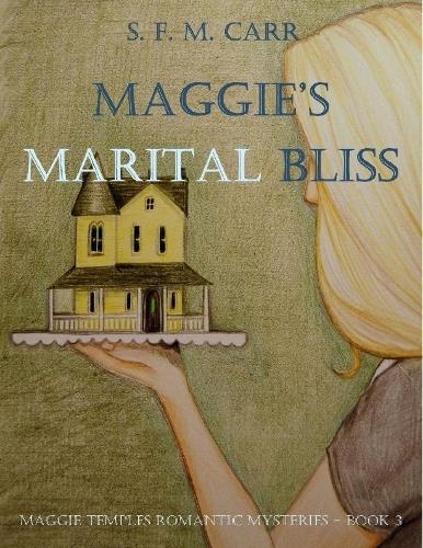 Maggie's Marital Bliss