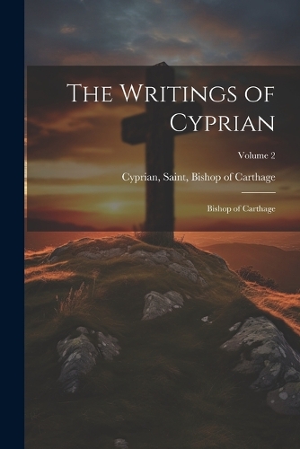 The Writings of Cyprian