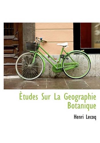 Etudes Sur La Geographie Botanique