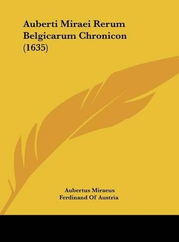 Auberti Miraei Rerum Belgicarum Chronicon (1635)