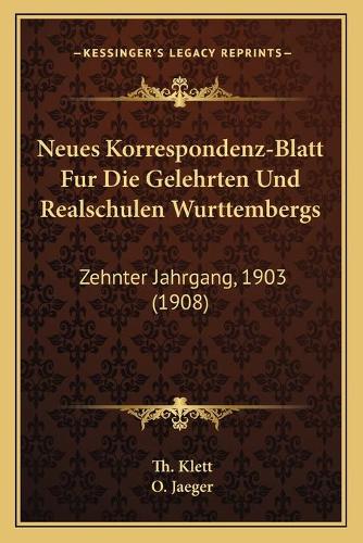 Neues Korrespondenz-Blatt Fur Die Gelehrten Und Realschulen Wurttembergs