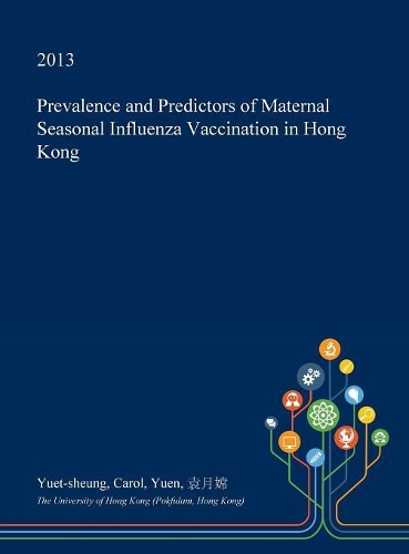 Prevalence and Predictors of Maternal Seasonal Influenza Vaccination in Hong Kong