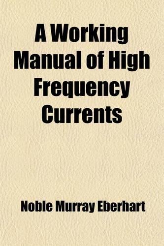A Working Manual of High Frequency Currents