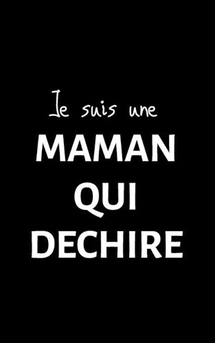 Je suis une maman qui déchire