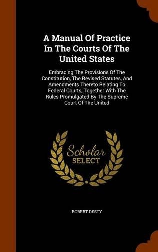 A Manual of Practice in the Courts of the United States