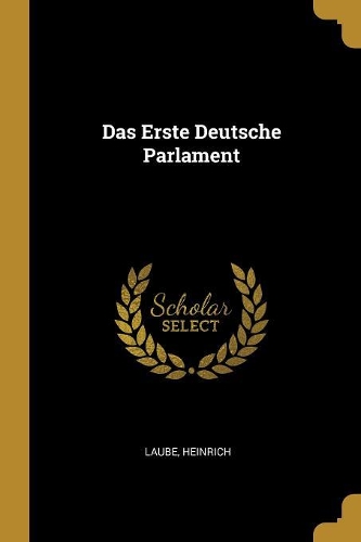 Das Erste Deutsche Parlament