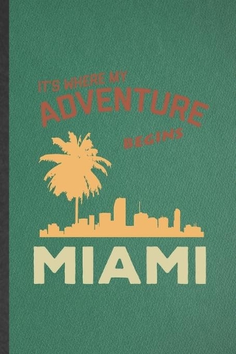 It's Where My Adventure Begins Miami