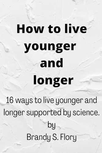 How to Live Younger and Longer
