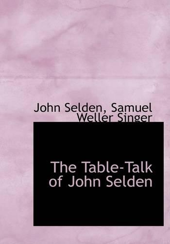 The Table-Talk of John Selden