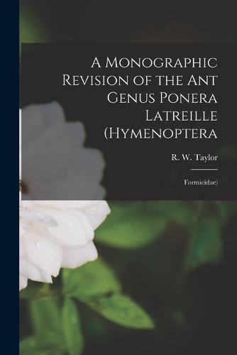 A Monographic Revision of the ant Genus Ponera Latreille (Hymenoptera