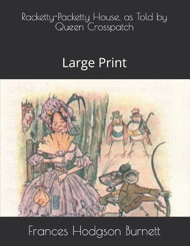 Racketty-Packetty House, as Told by Queen Crosspatch