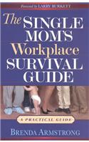 The Single Mom's Workplace Survival Guide