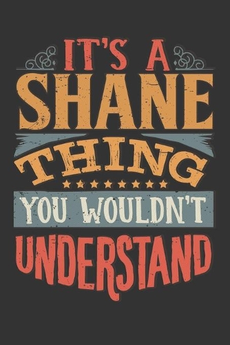 Its A Shane Thing You Wouldnt Understand
